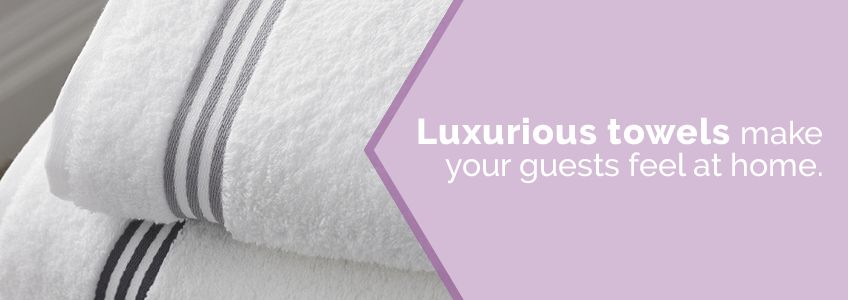 Luxurious towels make your guests feel at home.